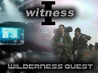 I Witness: Wilderness Quest