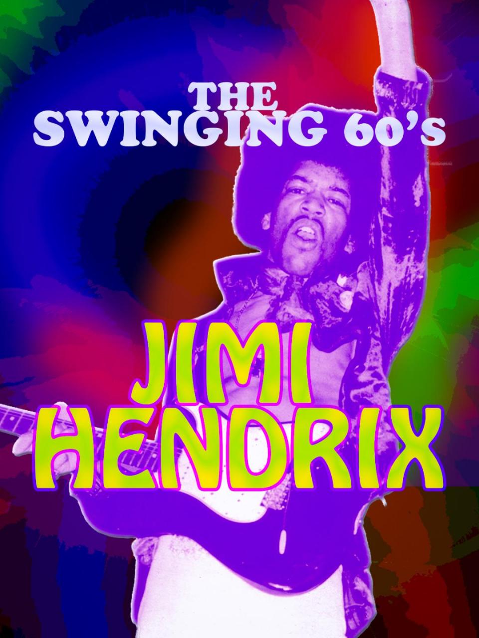 The Swinging Sixties - Jimi Hendrix
